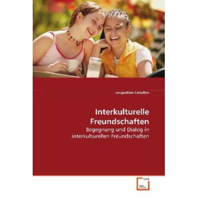 Ceballos, J: Interkulturelle Freundschaften, Taschenbuch von Jacqueline Ceballos, VDM, 978-3-639-15658-4