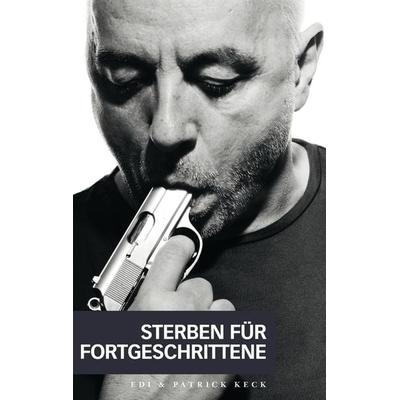 Sterben für Fortgeschrittene, Gebundene Ausgabe von , BoD – Books on Demand, 978-3-8482-1680-2