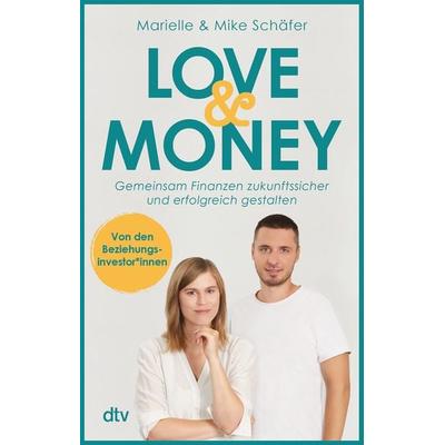 Love & Money, Taschenbuch von Marielle Schäfer,Mike Schäfer, dtv, 978-3-423-35201-7