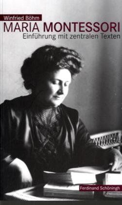Winfried Böhm - Maria Montessori. Einführung mit zentralen Texten - Preis vom 09.10.2026 07:28:09 h