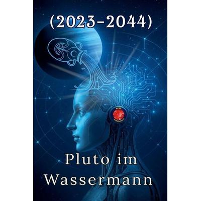 Pluto im Wassermann (2023-2044), Taschenbuch von Alina Rubi, Benjamin C. Young