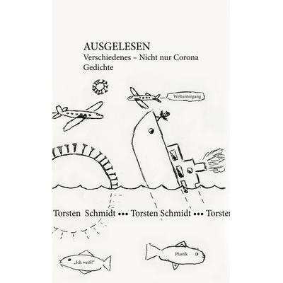 Ausgelesen. Verschiedenes – Nicht nur Corona, Taschenbuch von Thorsten Schmidt, BoD – Books on Demand, 978-3-7562-6881-8