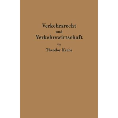 Verkehrsrecht und Verkehrswirtschaft, Taschenbuch von Theodor Krebs, Springer Berlin, 978-3-642-48451-3