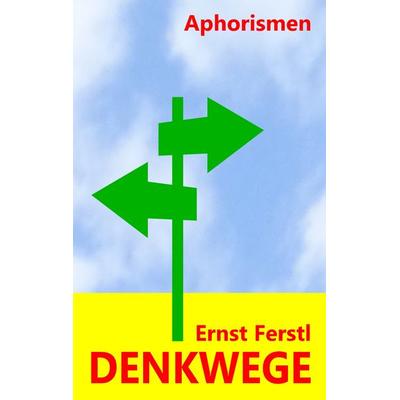 Denkwege, Taschenbuch von Ernst Ferstl, BoD – Books on Demand, 978-3-7528-1004-2