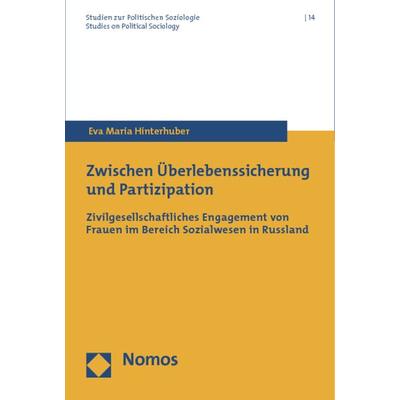 Zwischen Überlebenssicherung und Partizipation, Taschenbuch von Eva Maria Hinterhuber, Nomos, 978-3-8329-6904-2