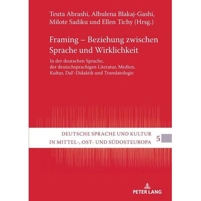 Framing – Beziehung zwischen Sprache und Wirklichkeit, Gebundene Ausgabe von , Peter Lang GmbH, Internationaler Verlag der Wissenschaften,