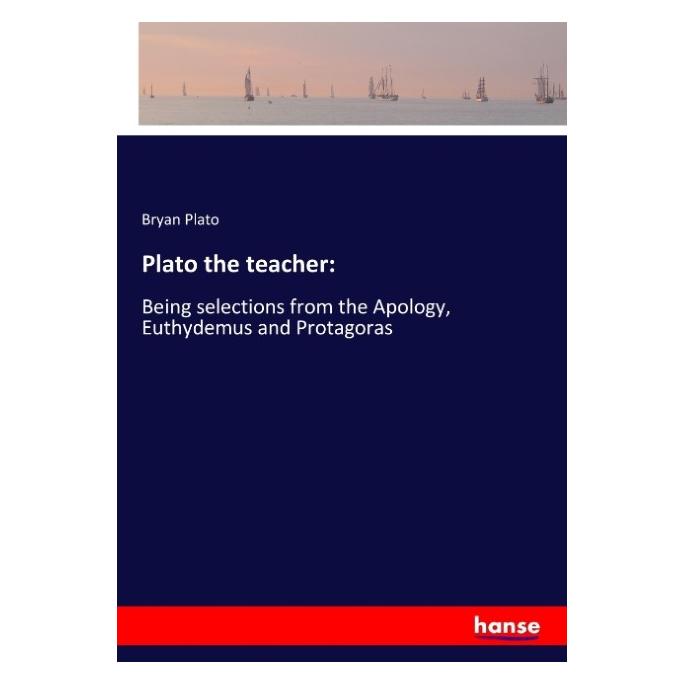 Hansebooks Plato the teacher: (Softcover, Bryan Plato) (57123550)