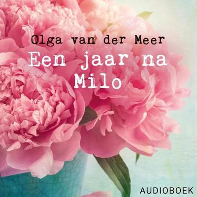 Een jaar na Milo - Olga van der Meer, Audio, 9789463625326