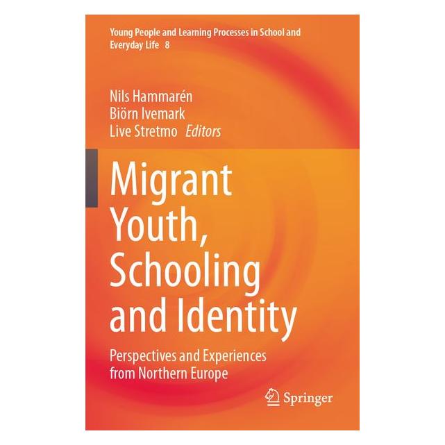 Springer Migrant Youth, Schooling and Identity (Englisch, Softcover, Biörn Ivemark, Live Stretmo) (64890797)