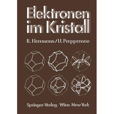 Elektronen im Kristall, Taschenbuch von Rudolf Herrmann,Uwe Preppernau, Springer Wien, 978-3-7091-8521-6
