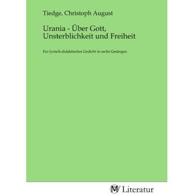 Urania - Über Gott, Unsterblichkeit und Freiheit, Taschenbuch von , MV-Literatur, 978-3-7535-4147-1