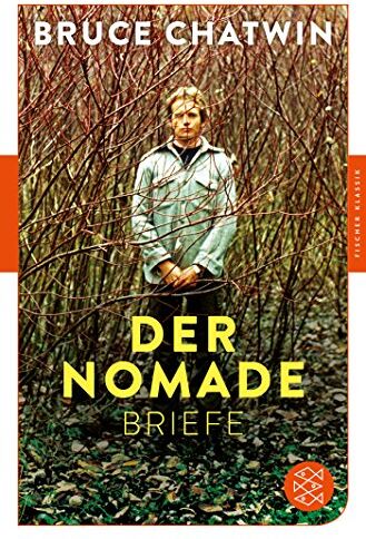 Bruce Chatwin - Der Nomade: Briefe 1948-1988 (Fischer Klassik) - Preis vom 11.10.2026 15:43:13 h