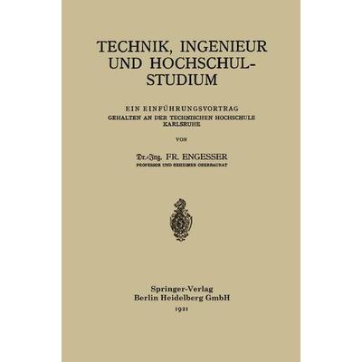 Technik, Ingenieur und Hochschulstudium, Taschenbuch von Friedrich Engesser, Springer Berlin, 978-3-662-23007-7