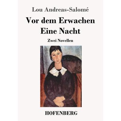 Vor dem Erwachen / Eine Nacht, Taschenbuch von Lou Andreas-Salome, Hofenberg, 978-3-7437-2286-6
