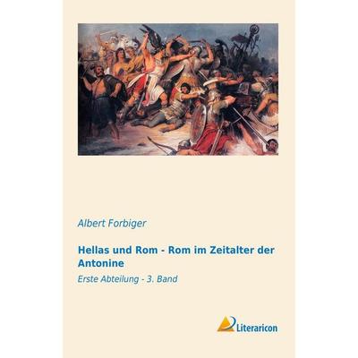 Hellas und Rom - Rom im Zeitalter der Antonine, Taschenbuch von , Literaricon, 978-3-95697-215-7