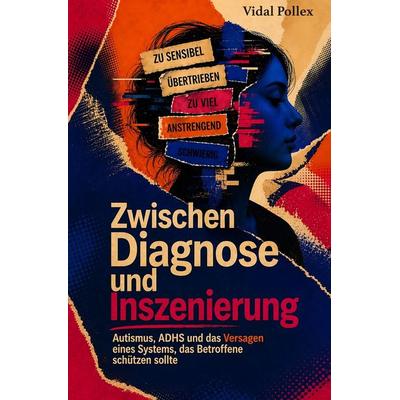 Zwischen Diagnose und Inszenierung, Taschenbuch von Vidal Pollex, Tolino media, 978-3-695-62591-8