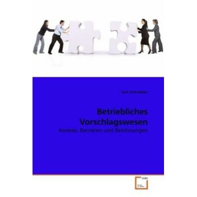 Schindelar, K: Betriebliches Vorschlagswesen, Taschenbuch von Karl Schindelar, VDM, 978-3-639-24366-6