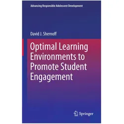 Optimal Learning Environments to Promote Student Engagement, Fachbücher von David J. Shernoff