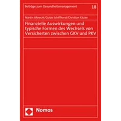 Finanzielle Auswirkungen und typische Formen des Wechsels von Versicherten zwischen GKV und PKV, Taschenbuch von Martin Albrecht,Guido