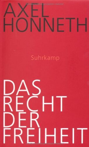 Axel Honneth - Das Recht der Freiheit: Grundriß einer demokratischen Sittlichkeit - Preis vom 09.10.2026 07:28:09 h