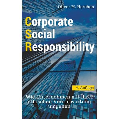 Corporate Social Responsibility, Taschenbuch von Oliver M. Herchen, BoD – Books on Demand, 978-3-7460-5640-1