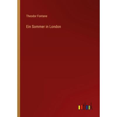Ein Sommer in London, Taschenbuch von Theodor Fontane, Outlook, 978-3-368-41572-3