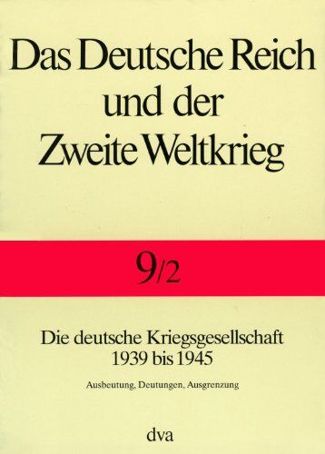 Jörg Echternkamp - Das Deutsche Reich und der Zweite Weltkrieg, 10 Bde., Bd.9/2, Staat und Gesellschaft im Kriege - Preis vom 13.10.2026 11:25:28 h