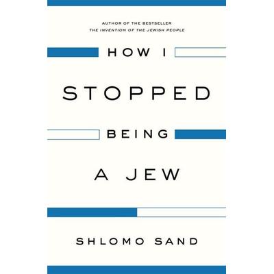 How I Stopped Being a Jew, Taschenbuch von Shlomo Sand, Verso Books, 978-1-78478-200-9
