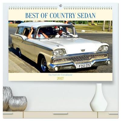 BEST OF COUNTRY SEDAN - Ein Ford der Extraklasse (hochwertiger Premium Wandkalender 2027 DIN A2 quer), Kunstdruck in Hochglanz