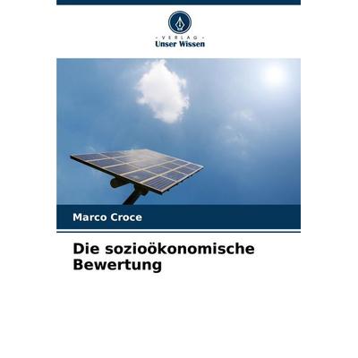 Die sozioökonomische Bewertung, Taschenbuch von Marco Croce, Verlag Unser Wissen, 978-620-8-18555-8