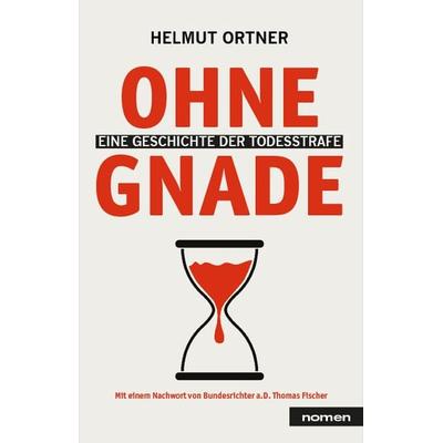 Ohne Gnade, Gebundene Ausgabe von Helmut Ortner, Nomen Verlag, 978-3-939816-72-0