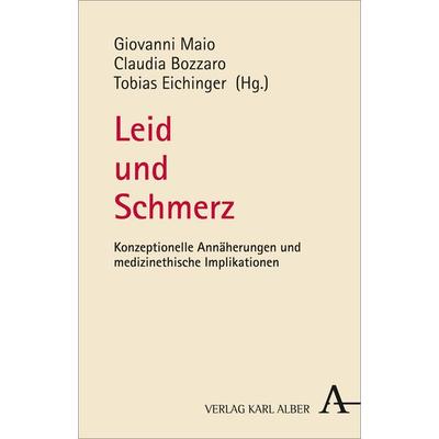 Leid und Schmerz, Gebundene Ausgabe von , Verlag Karl Alber, 978-3-495-48738-9
