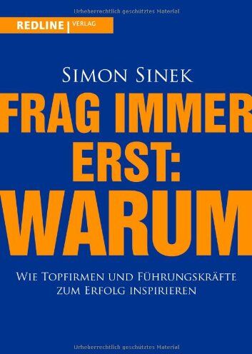 Simon Sinek - Frag immer erst: warum: Wie Top-Firmen und Führungskräfte zum Erfolg inspirieren - Preis vom 09.10.2026 07:28:09 h