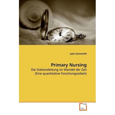 Düsterhöft, A: Primary Nursing, Taschenbuch von Aylin Düsterhöft, VDM, 978-3-639-13429-2