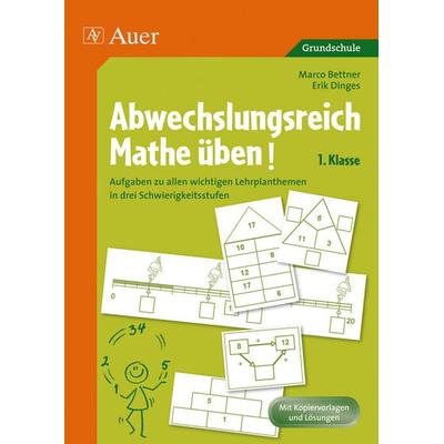 Abwechslungsreich Mathe üben! Klasse 1, Geheftet von Marco Bettner,Erik Dinges, Auer Verlag in der AAP Lehrerwelt GmbH, 978-3-403-06367-4