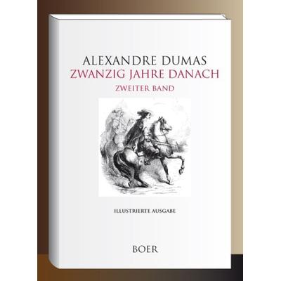 Zwanzig Jahre danach Band 2, Gebundene Ausgabe von Alexandre Dumas, Boer Verlag, 978-3-96662-373-5
