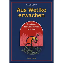 Aus Wetiko erwachen, Sachbücher von Paul Levy