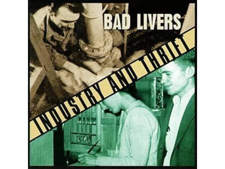 Bad Livers - Industry & Thrift