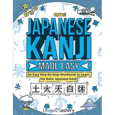 Japanese Kanji Made Easy, Taschenbuch von Lingo Mastery, Lingo Mastery, 978-1-951949-69-3
