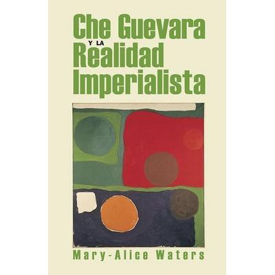 Che Guevara Y La Realidad Imperialista, von Mary-Alice Waters, Pathfinder, 978-0-87348-900-3