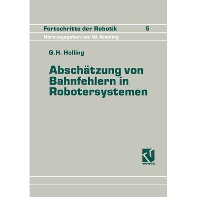 Abschätzung von Bahnfehlern in Robotersystemen, Taschenbuch von George H. Holling, Vieweg & Teubner, 978-3-528-06359-7