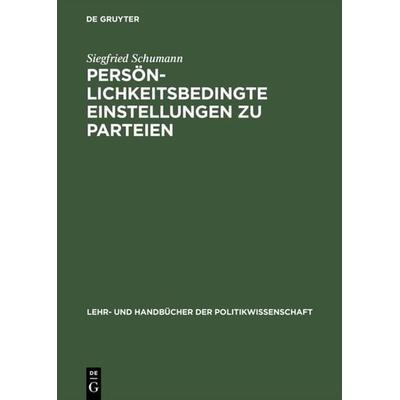 Persönlichkeitsbedingte Einstellungen zu Parteien, Gebundene Ausgabe von Siegfried Schumann, De Gruyter Oldenbourg, 978-3-486-25173-9