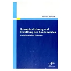 Konzeptualisierung und Ermittlung des Kundenwertes, Fachbücher von Christian Berghorn