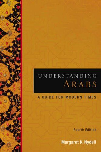 Nydell, Margaret K. - Understanding Arabs: A Guide for Modern Times - Preis vom 05.10.2026 03:47:11 h
