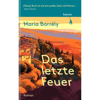 Das letzte Feuer, Gebundene Ausgabe von Maria Borrély, Kanon Verlag Berlin, 978-3-9856811-3-6