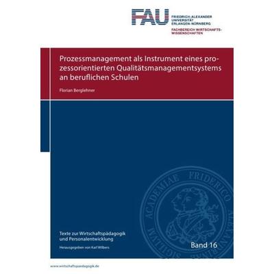 Texte zur Wirtschaftspädagogik und Personalentwicklung / Prozessmanagement als Instrument eines prozessorientierten Qualitätsmanagementsystems an