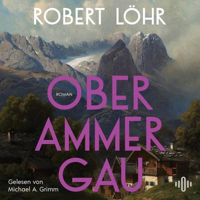 Oberammergau - Robert Löhr, Audio, 9783844946420