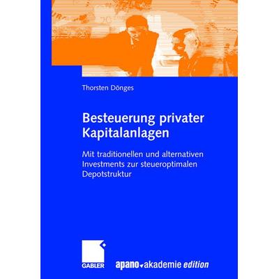 Besteuerung privater Kapitalanlagen, Taschenbuch von Thorsten Dönges, Betriebswirtschaftlicher Verlag Gabler, 978-3-8349-0853-7