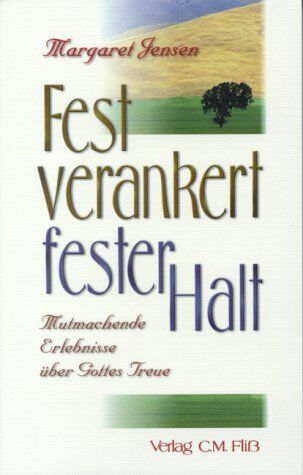 Margaret Jensen - Fest verankert fester Halt. Mutmachende Erlebnisse über Gottes Treue - Preis vom 30.09.2026 22:30:23 h