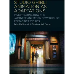 Studio Ghibli Animation as Adaptations, Fachbücher von Dominic J. Nardi, Keli Fancher